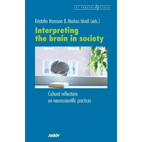 Interpreting the Brain in Society: Cultural Reflections on Neuroscientific Practices