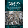 Virginia Woolf and Being-In-The-World: A Heideggerian Study