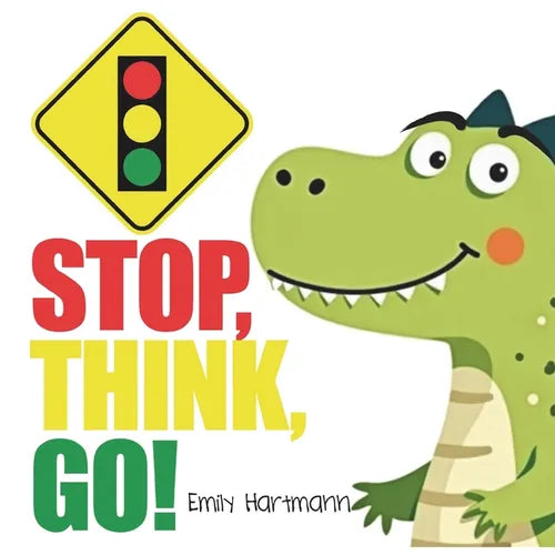 Stop, Think, Go!: Children's Book about Impulse Control, Emotions and Big Feelings for Kids, Preschool and Kindergarten, Ages 2-6