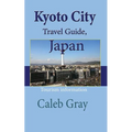 Kyoto City Travel Guide, Japan: Tourism information