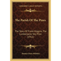 The Parish Of The Pines: The Story Of Frank Higgins, The Lumberjacks' Sky Pilot (1912)
