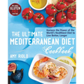 The Ultimate Mediterranean Diet Cookbook: Harness the Power of the World's Healthiest Diet to Live Better, Longer