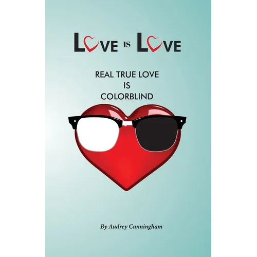 Love is Love: Real True Love is Color Blind
