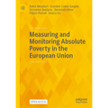 Measuring and Monitoring Absolute Poverty in the European Union