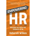 Empowering HR: Building the Value and Strength of HR