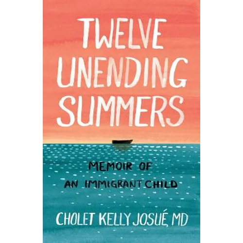 Twelve Unending Summers: Memoir of an Immigrant Child