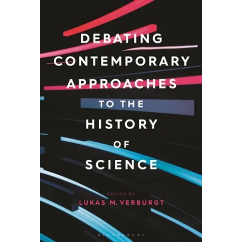 Debating Contemporary Approaches to the History of Science