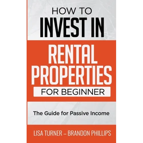 How to Invest in Rental Properties for Beginners: (The Guide for Passive Income)