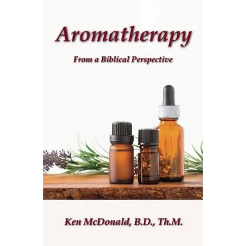 Aromatherapy: From a Biblical Perspective