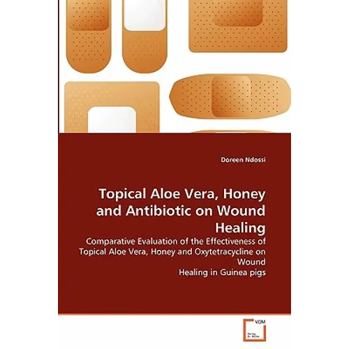Topical Aloe Vera, Honey and Antibiotic on Wound Healing