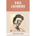 Rosa Luxemburg: An Intimate Portrait