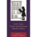 Girls' Series Fiction and American Popular Culture