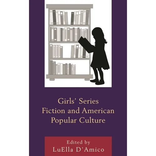 Girls' Series Fiction and American Popular Culture