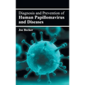 Diagnosis and Prevention of Human Papillomavirus and Diseases