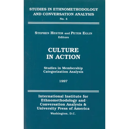 Culture in Action: Studies in Membership Categorization Analysis