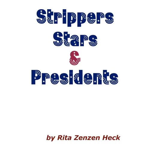 Strippers Stars & Presidents