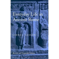 Everyday Life in Ancient Rome (Revised and Expanded)