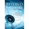 Beyond Performance: How Financial Advisors Deliver Added Value to Their Clients
