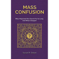 Mass Confusion: Why I Rejected The Church For So Long And What Changed