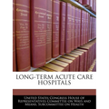 Long-Term Acute Care Hospitals