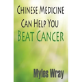Chinese Medicine Can Help You Beat Cancer