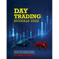 Day Trading Signals 2022: The Best Guide to Buying and Selling Signals for Day Trading and Scalping