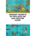 'Crossover' Children in the Youth Justice and Child Protection Systems