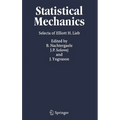 Statistical Mechanics: Selecta of Elliott H. Lieb
