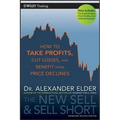 The New Sell and Sell Short: How to Take Profits, Cut Losses, and Benefit from Price Declines