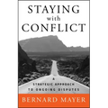 Staying with Conflict: A Strategic Approach to Ongoing Disputes