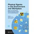 Physical Agents in the Environment and Workplace: Noise and Vibrations, Electromagnetic Fields and Ionizing Radiation