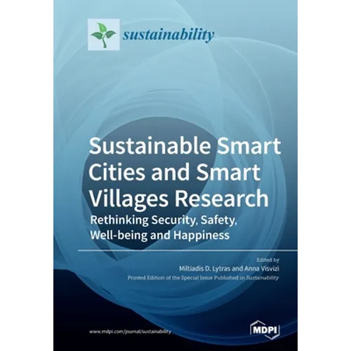 Sustainable Smart Cities and Smart Villages Research: Rethinking Security, Safety, Well-being and Happiness