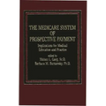 The Medicare System of Prospective Payment: Implications for Medical Education and Practice