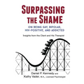 Surpassing the Shame: on Being Gay, Bipolar, HIV-Positive, and Addicted