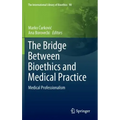 The Bridge Between Bioethics and Medical Practice: Medical Professionalism