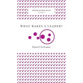 What Makes a Leader? (Harvard Business Review Classics)