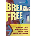 Breaking Free: How to Quit Your Job and Start Your Own Business