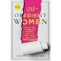 Disobedient Women: How a Small Group of Faithful Women Exposed Abuse, Brought Down Powerful Pastors, and Ignited an Evangelical Reckoning
