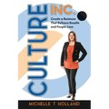 Culture Inc.: Create a Business That Delivers Results and People Love