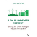 A Solar-Hydrogen Economy: Driving the Green Hydrogen Industrial Revolution