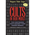 Cults in Our Midst: The Continuing Fight Against Their Hidden Menace