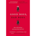 Good Boss, Bad Boss: How to Be the Best... and Learn from the Worst