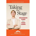 Taking the Stage: Breakthrough Stories from Women Leaders