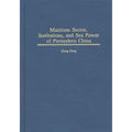 Maritime Sector, Institutions, and Sea Power of Premodern China