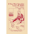 If You Must Speculate Learn The Rules