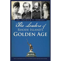 The Leaders of Rhode Island's Golden Age