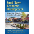 Small Town Economic Development: Reports on Growth Strategies in Practice