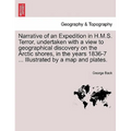 Narrative of an Expedition in H.M.S. Terror, undertaken with a view to geographical discovery on the Arctic shores, in the years 1836-7 ... Illustrate