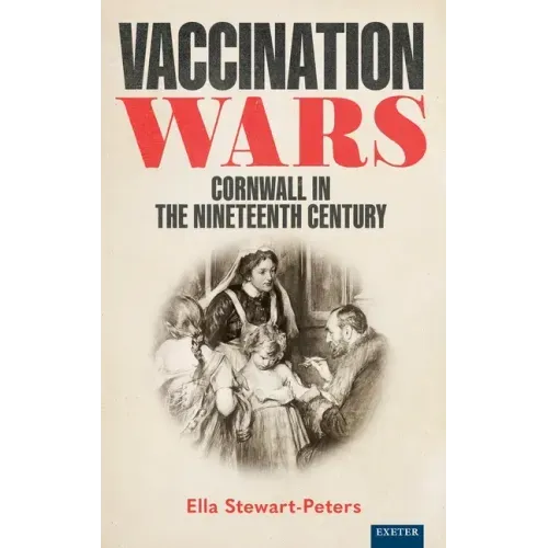 Vaccination Wars: Cornwall in the Nineteenth Century
