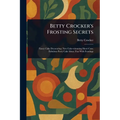 Betty Crocker's Frosting Secrets